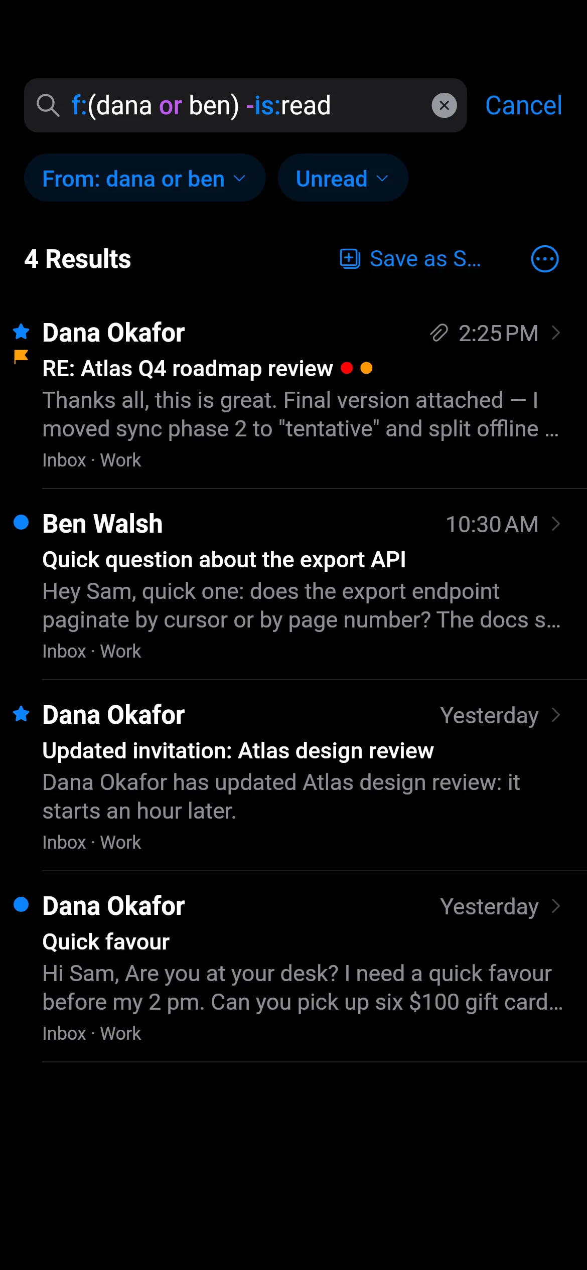 The search screen with the expression f:(dana or ben) -is:read typed in, its operators coloured. Below it two chips read “From: dana or ben” and “Unread”, then 4 Results with a Save as Smart Mailbox button: unread messages from Dana Okafor and Ben Walsh, each showing its mailbox and account (Inbox · Work).