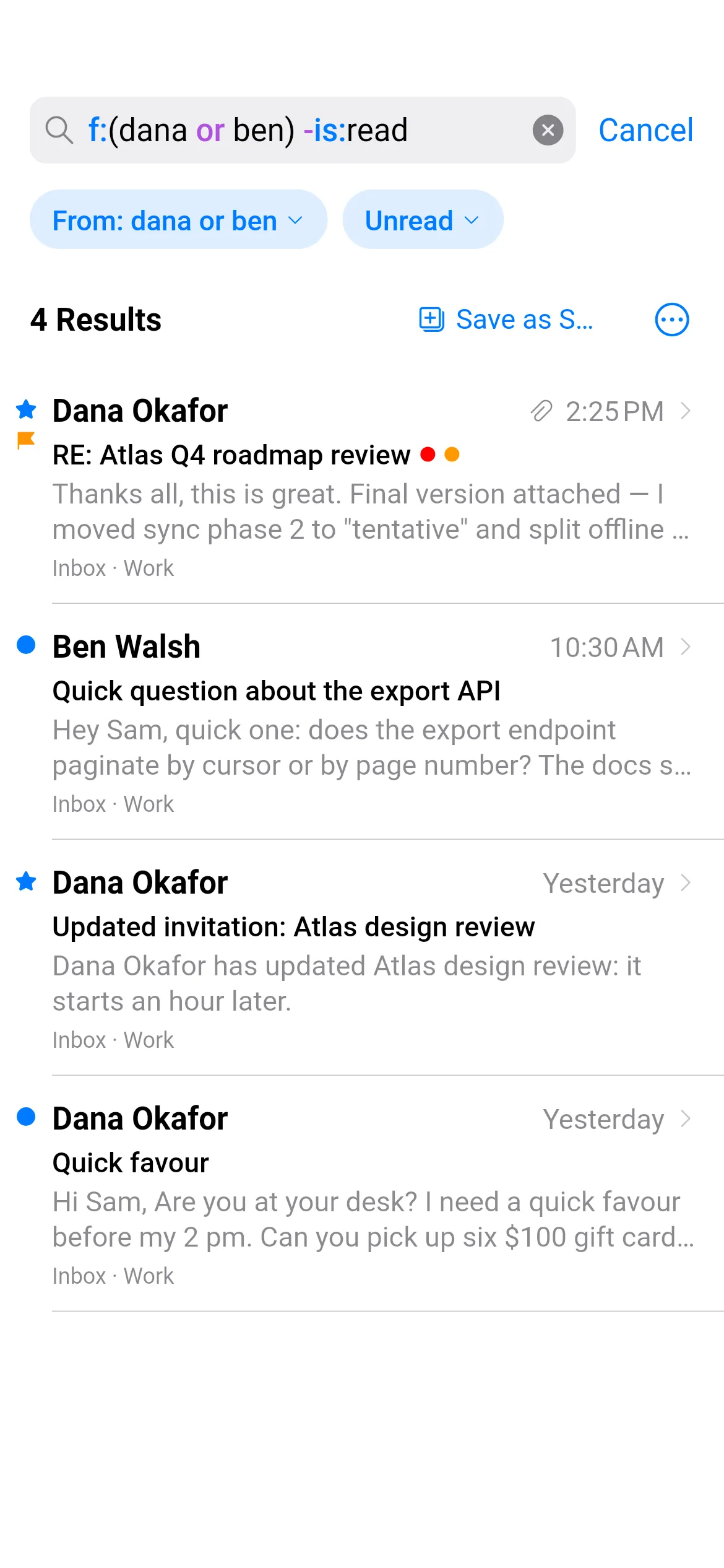 The search screen with the expression f:(dana or ben) -is:read typed in, its operators coloured. Below it two chips read “From: dana or ben” and “Unread”, then 4 Results with a Save as Smart Mailbox button: unread messages from Dana Okafor and Ben Walsh, each showing its mailbox and account (Inbox · Work).